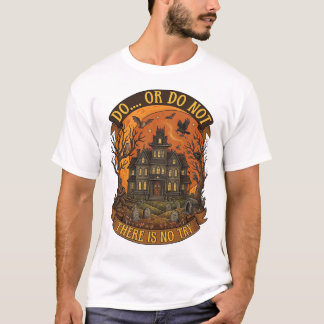 Versuchen gibt es nicht, entweder tun oder nicht t T-Shirt