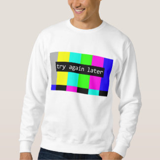 Versuchen noch einmal später sweatshirt