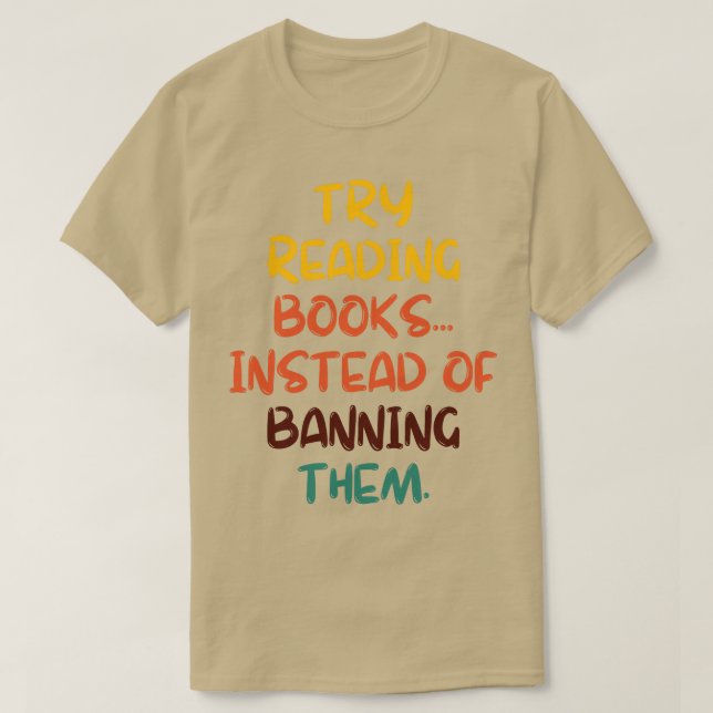 Versuchen Sie, Bücher zu lesen, statt sie zu verbi T-Shirt (Design vorne)