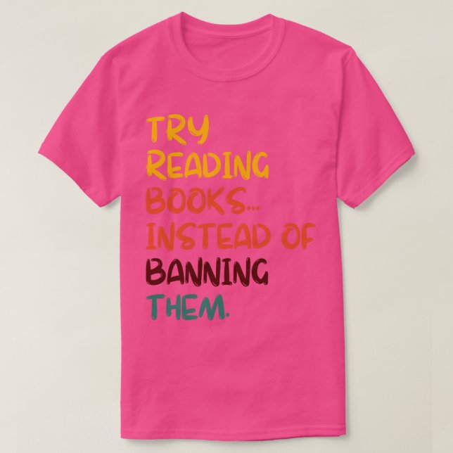 Versuchen Sie, Bücher zu lesen, statt sie zu verbi T-Shirt (Design vorne)