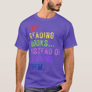 Versuchen Sie, Bücher zu lesen, statt sie zu verbi T-Shirt