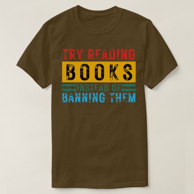 Versuchen Sie, Bücher zu lesen, statt sie zu verbi T-Shirt (Design vorne)