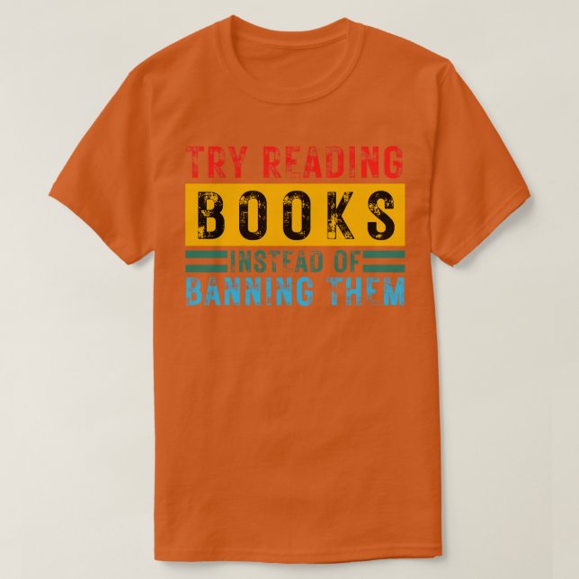 Versuchen Sie, Bücher zu lesen, statt sie zu verbi T-Shirt (Design vorne)