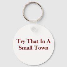 versuchen Sie das in einer kleinen Stadt