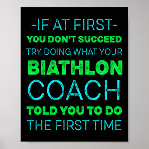 Versuchen Sie, das zu tun, was Ihr Biathlon-Traine Poster