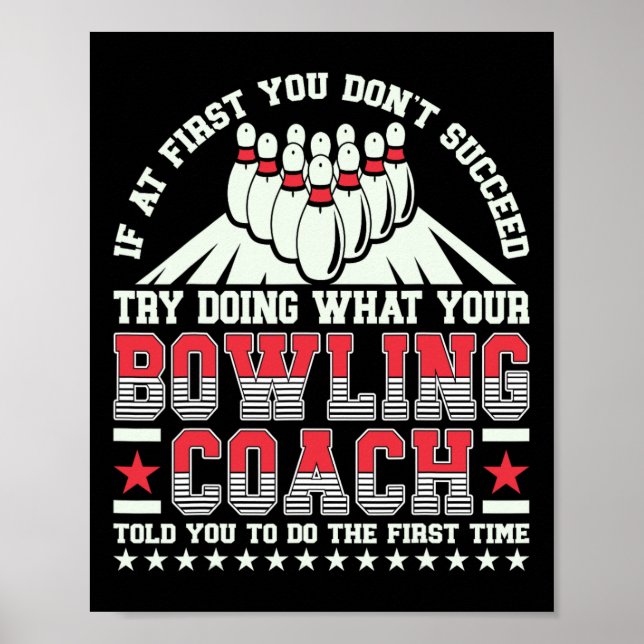 Versuchen Sie, das zu tun, was Ihr Bowling-Trainer Poster (Vorne)