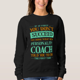 Versuchen Sie, das zu tun, was Ihr Persönlichkeits Sweatshirt