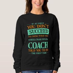 Versuchen Sie, das zu tun, was Ihr Rollstuhlfchtco Sweatshirt