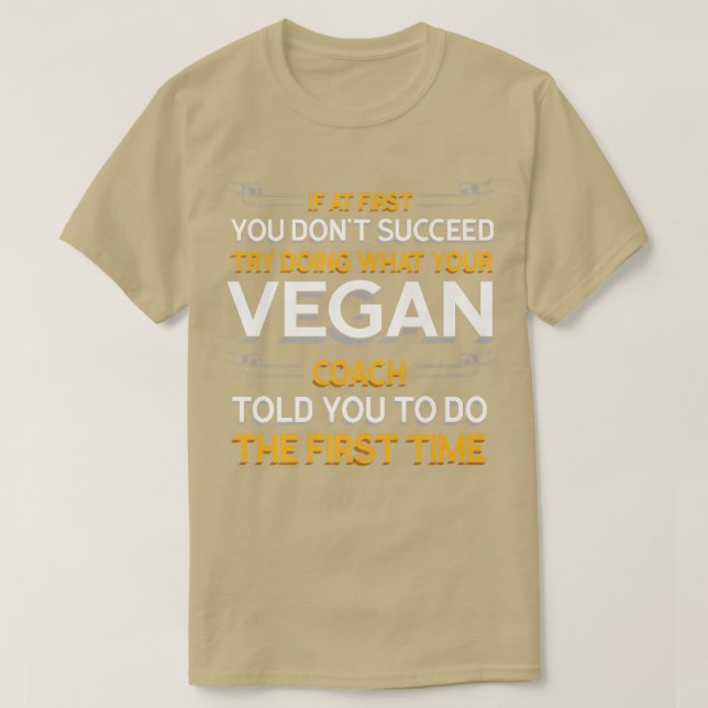 Versuchen Sie, das zu tun, was Ihr Veganer Coach I T-Shirt (Design vorne)
