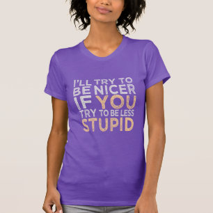 Versuchen Sie, ein nettes Shirt zu sein - wählen S