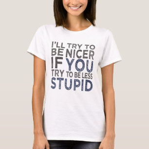 Versuchen Sie, ein nettes Shirt zu sein - wählen S