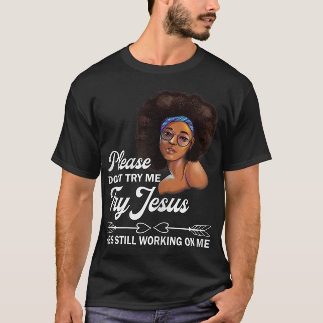 Versuchen Sie es bitte nicht, Jesus zu versuchen,  T-Shirt (Vorderseite)