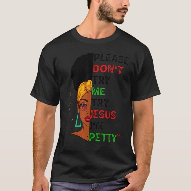 Versuchen Sie es bitte nicht mit Jesus Black Girl  T-Shirt (Vorderseite)