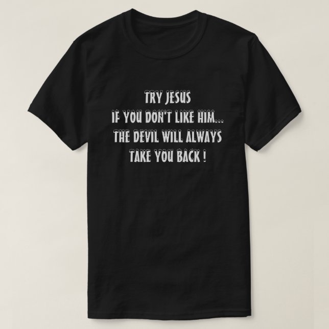 Versuchen Sie Jesus Funny Chrstian T-Shirt (Design vorne)