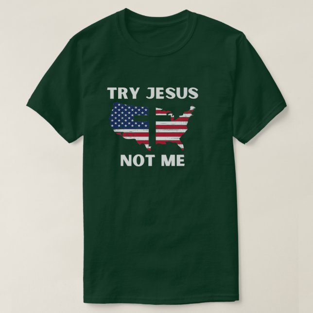 Versuchen Sie Jesus nicht mich, lustige Christlich T-Shirt (Design vorne)