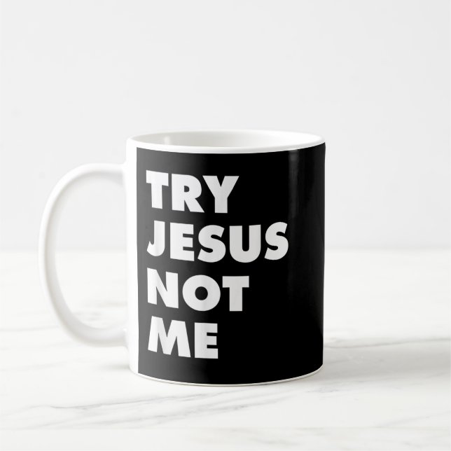 Versuchen Sie Jesus nicht mir Christliche Glaube H Kaffeetasse (Links)