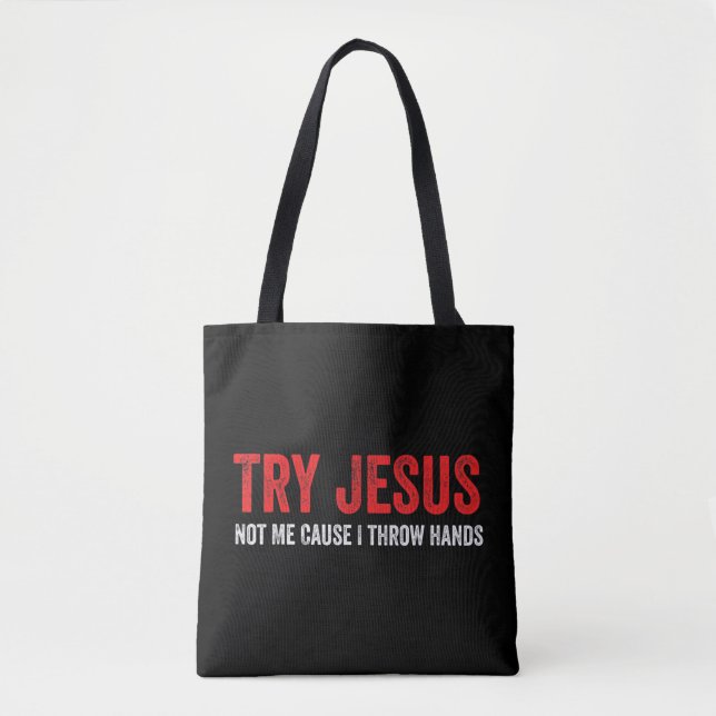 Versuchen Sie Jesus not Me, denn ich wirf Hands T- (Vorderseite)