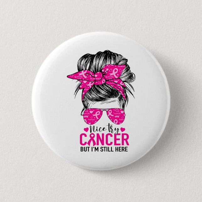 Versuchen Sie Krebs, aber ich bin immer noch hier  Button (Vorderseite)