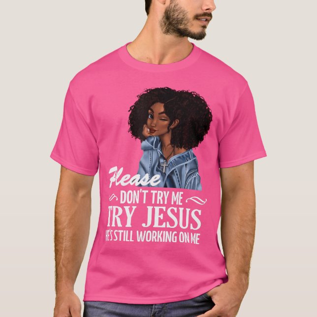 Versuchen Sie mir bitte nicht, Jesus zu versuchen, T-Shirt (Vorderseite)