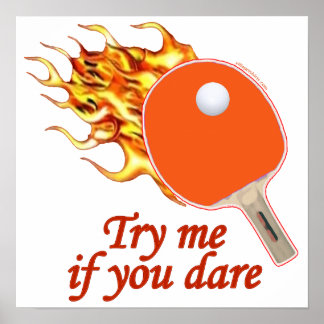 Versuchen Sie mir Pingpong zu flammen Poster