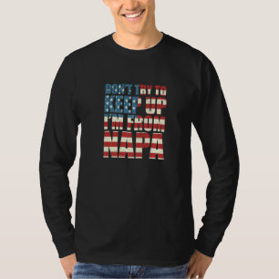 Versuchen Sie nicht, Napa Heimat California Zuhaus T-Shirt