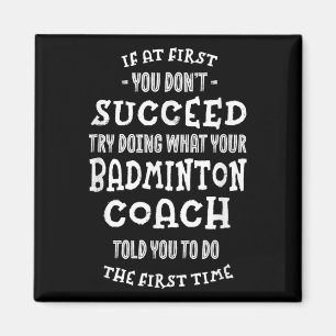 Versuchen Sie, was Ihr Badminton-Trainer Ihnen ges Magnet