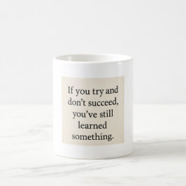 Versuch's. Lernen Sie. Wiederholung, inspirierende Kaffeetasse
