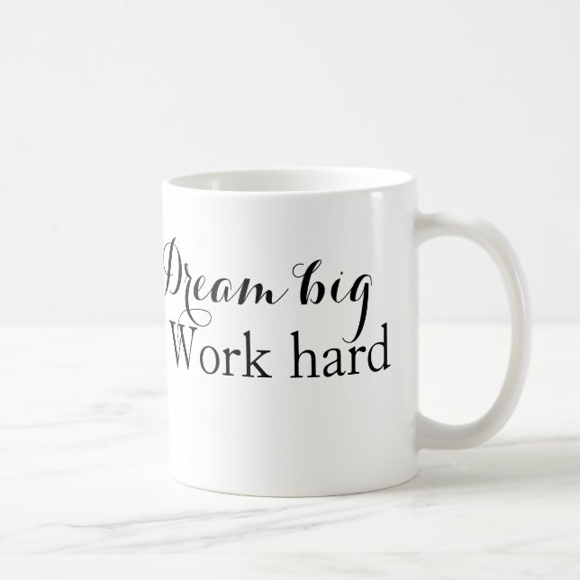 "Versucht eure Träume, erreicht mit Mühe Kaffeetasse (Rechts)