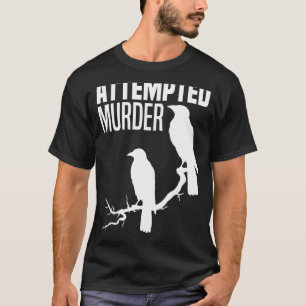 Versucht Murder Crows Ravens Bird Meme Funny Crow T-Shirt