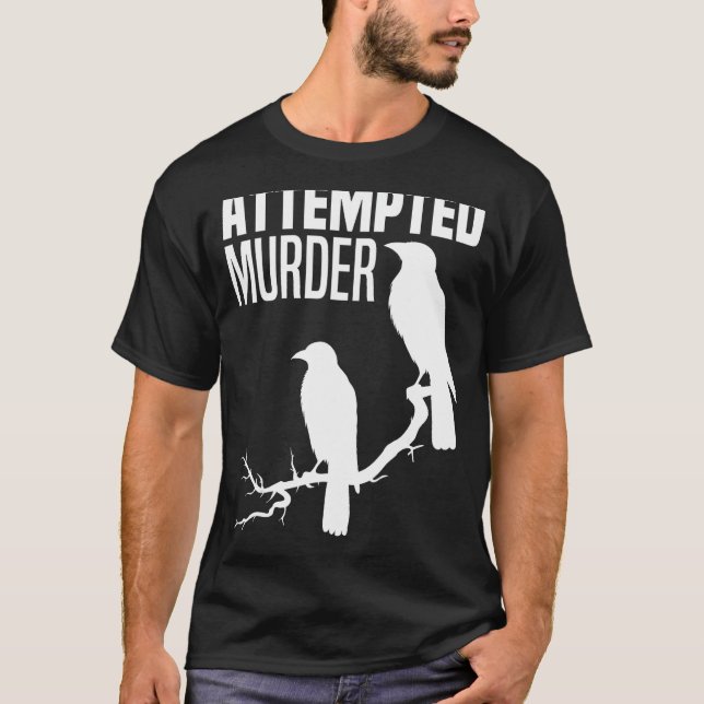 Versucht Murder Crows Ravens Bird Meme Funny Crow T-Shirt (Vorderseite)
