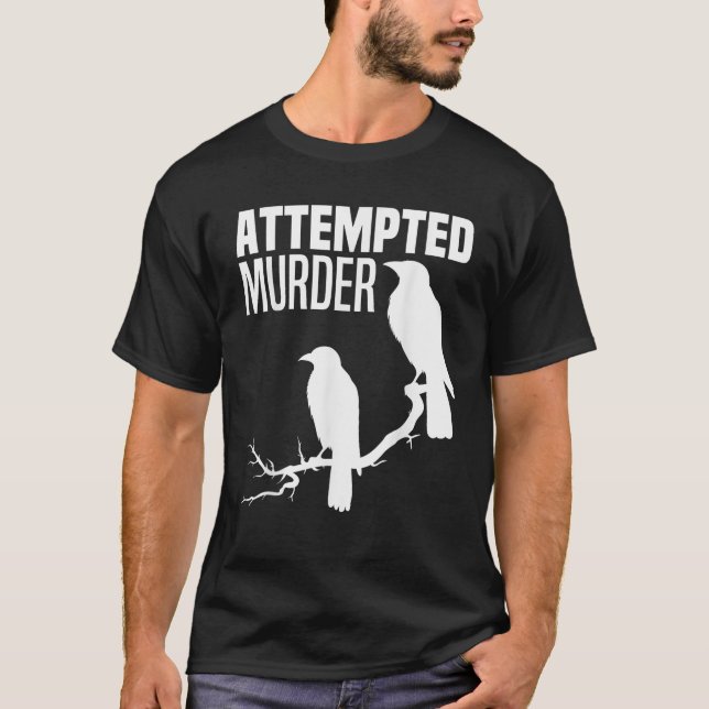 Versucht Murder Crows Ravens Bird Meme Funny Crow T-Shirt (Vorderseite)