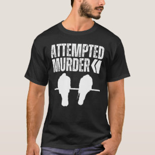 Versucht Murderkrähen Ravens Bird Funny Crow On T T-Shirt