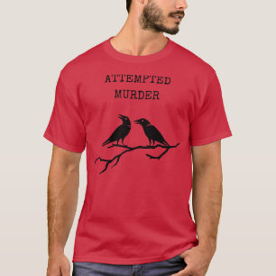 Versuchter Mord T-Shirt