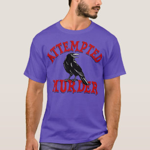 Versuchter Mord T-Shirt