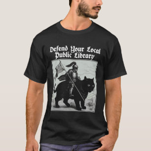 Verteidige deine örtliche öffentliche Bibliothek R T-Shirt