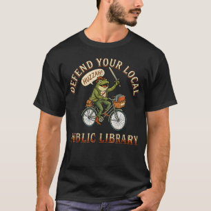 Verteidige deinen lokalen Bibliotheksfrosch T-Shirt