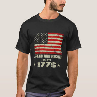 Verteidige Und Widerstehe Wie 1776 T-Shirt