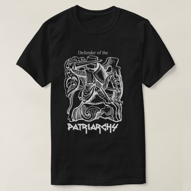 Verteidiger des Patriarchy T-Shirt (Design vorne)