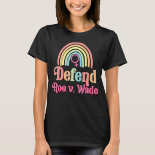Verteidiger Roe V Wade Feminism Rainbow T-Shirt