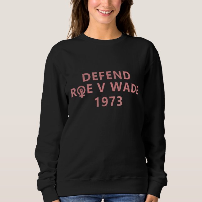 Verteidiger Roe V Wave Abortion Rights Feminist Pr Sweatshirt (Vorderseite)