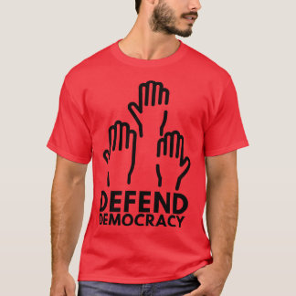 Verteidigung der Demokratie 6 T-Shirt