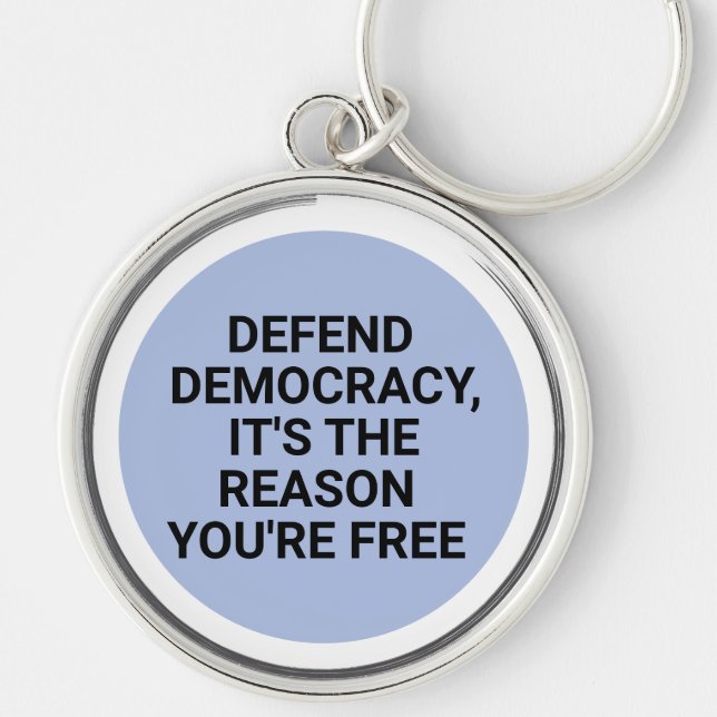 Verteidigung der Demokratie Es ist der Grund, waru Schlüsselanhänger (Vorne)