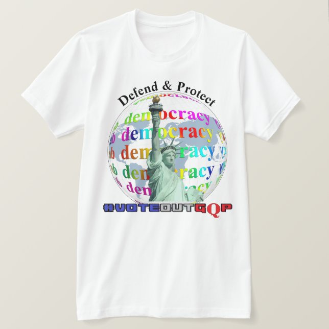 Verteidigung und Schutz der DEMOKRATIE #VOTEOUTGQP T-Shirt (Design vorne)