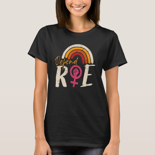 Verteidigung von Roe Pro Choice Abtreibung Feminis T-Shirt (Vorderseite)