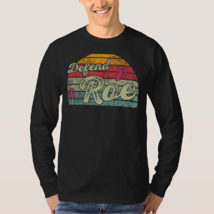 Verteidigung von Roe Pro Choice Abtreibung Feminis T-Shirt