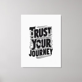 Vertikale Typografie-Kunst 'Vertraue deiner Reise' Leinwanddruck