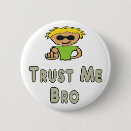 Vertrau mir Bro Button