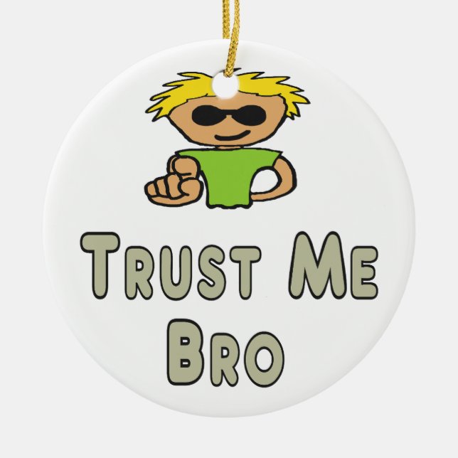 Vertrau mir Bro Keramik Ornament (Vorne)