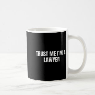 Vertrau mir, ich bin Anwalt Lustiger Anwalt Recht  Kaffeetasse