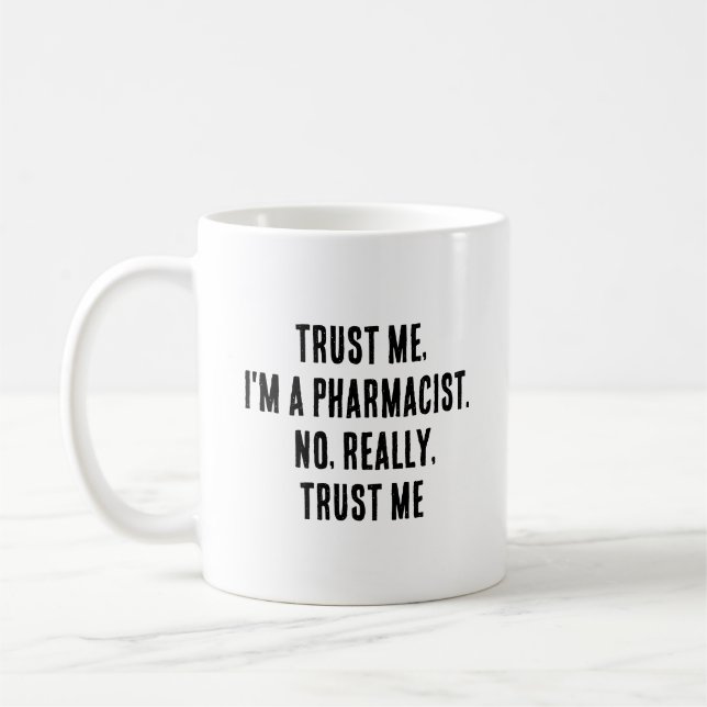 Vertrau mir, ich bin Apotheker. Nein, glauben Sie  Kaffeetasse (Links)